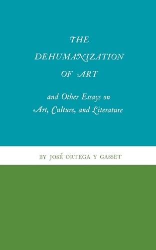The Dehumanization of Art and Other Essays on Art, Culture, and Literature