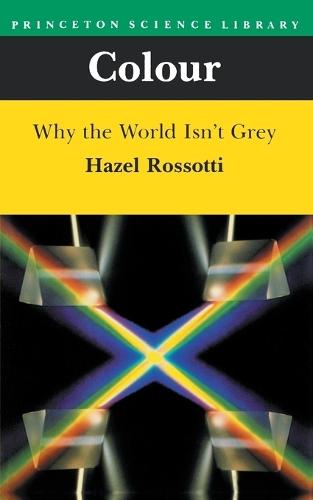 Colour: Why the World Isn't Grey