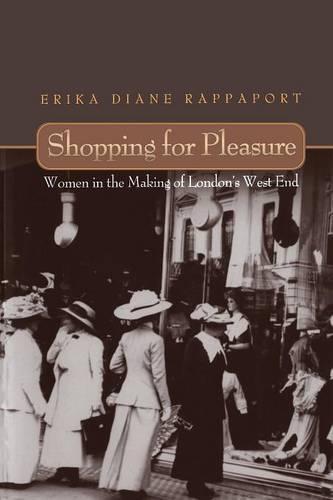 Shopping for Pleasure: Women in the Making of London's West End