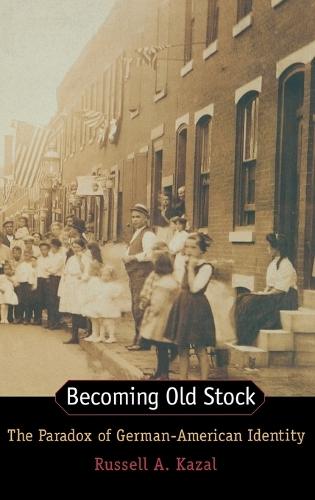 Becoming Old Stock: The Paradox of German-American Identity