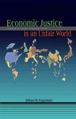 Economic Justice in an Unfair World: Toward a Level Playing Field