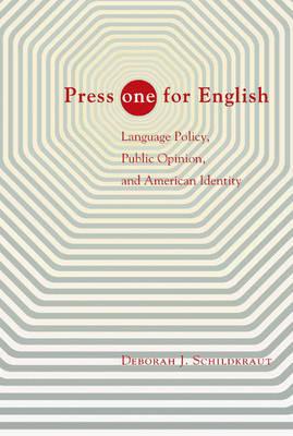 Press ""ONE"" for English: Language Policy, Public Opinion, and American Identity