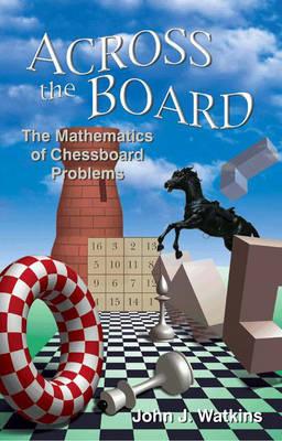 Across the Board: The Mathematics of Chessboard Problems