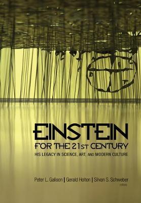 Einstein for the 21st Century: His Legacy in Science, Art, and Modern Culture