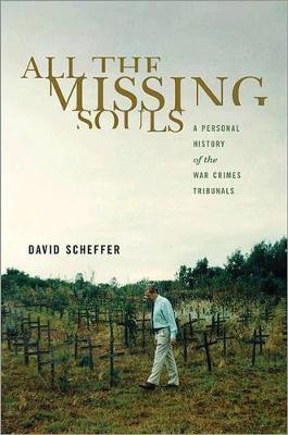 All the Missing Souls: A Personal History of the War Crimes Tribunals