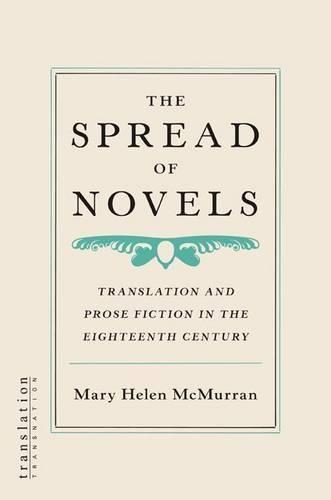 The Spread of Novels: Translation and Prose Fiction in the Eighteenth Century