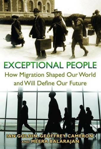Exceptional People: How Migration Shaped Our World and Will Define Our Future