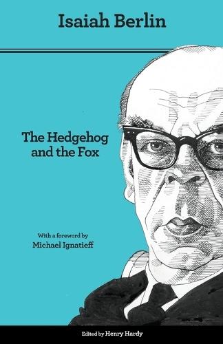 The Hedgehog and the Fox: An Essay on Tolstoy's View of History - Second Edition