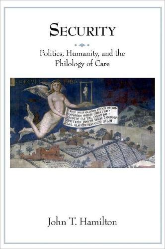 Security: Politics, Humanity, and the Philology of Care