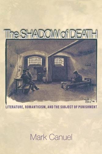The Shadow of Death: Literature, Romanticism, and the Subject of Punishment