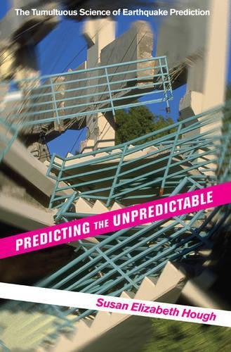 Predicting the Unpredictable: The Tumultuous Science of Earthquake Prediction