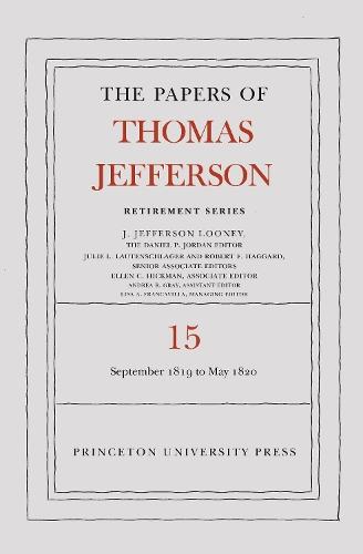 The Papers of Thomas Jefferson: Retirement Series, Volume 15: 1 September 1819 to 31 May 1820