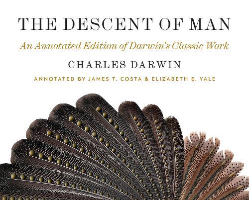 The Descent of Man: An Annotated Edition of Darwin’s Classic Work