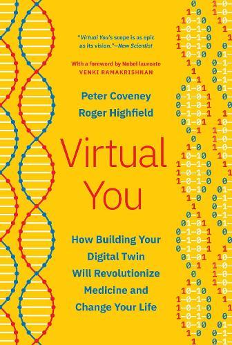 Virtual You: How Building Your Digital Twin Will Revolutionize Medicine and Change Your Life