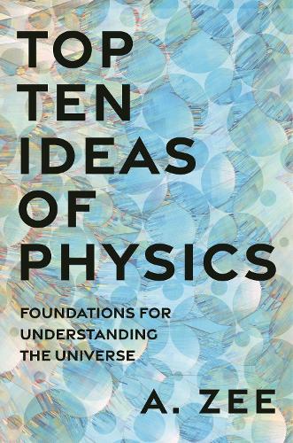 Top Ten Ideas of Physics: Foundations for Understanding the Universe