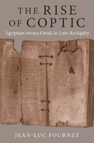 The Rise of Coptic: Egyptian versus Greek in Late Antiquity