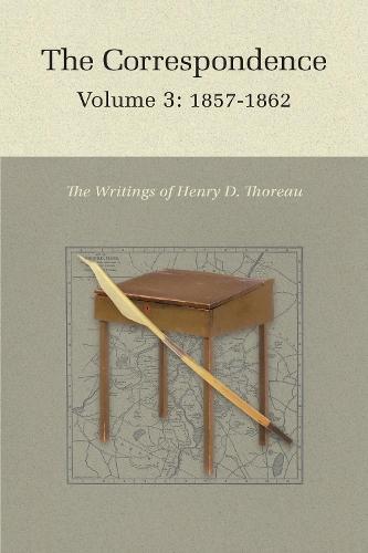 The Correspondence of Henry D. Thoreau: Volume 3: 1857–1862