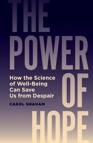 The Power of Hope: How the Science of Well-Being Can Save Us from Despair