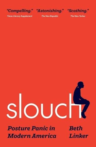 Slouch: Posture Panic in Modern America