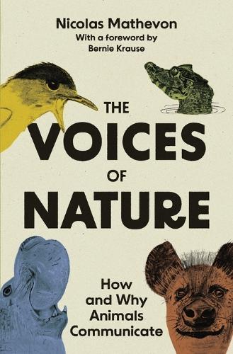 The Voices of Nature: How and Why Animals Communicate