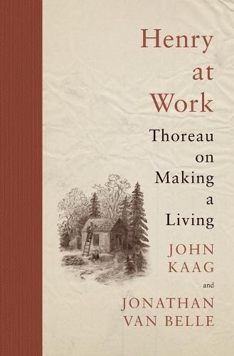 Henry at Work: Thoreau on Making a Living