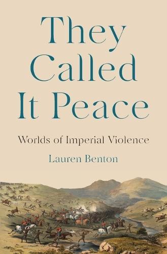 They Called It Peace: Worlds of Imperial Violence