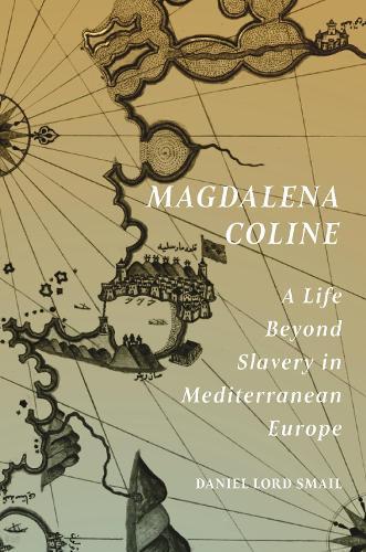 Magdalena Coline: A Life Beyond Slavery in Mediterranean Europe