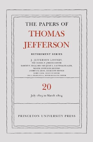 The Papers of Thomas Jefferson, Retirement Series, Volume 20: 1 July 1823 to 31 March 1824