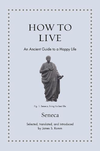 How to Live: An Ancient Guide to a Happy Life
