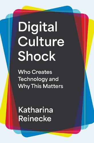 Digital Culture Shock: Who Creates Technology and Why This Matters