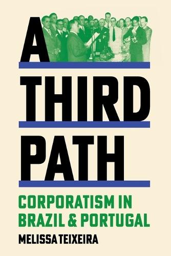 A Third Path: Corporatism in Brazil and Portugal