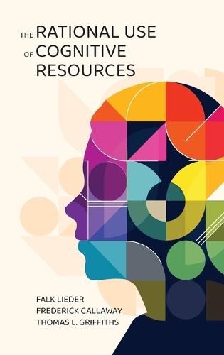 The Rational Use of Cognitive Resources