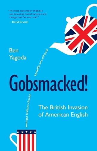 Gobsmacked!: The British Invasion of American English