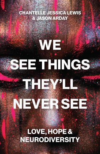We See Things They’ll Never See: Love, Hope, and Neurodiversity