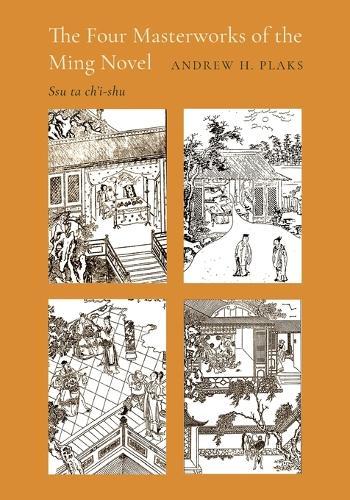 The Four Masterworks of the Ming Novel: Ssu ta ch'i-shu