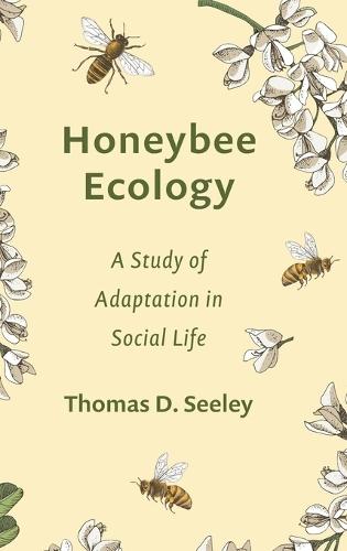 Honeybee Ecology: A Study of Adaptation in Social Life