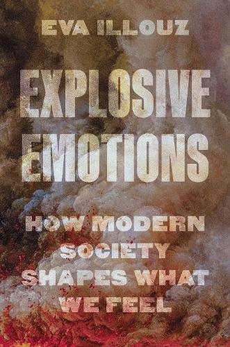 Explosive Emotions: How Modern Society Shapes What We Feel