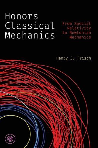 Honors Classical Mechanics: From Special Relativity to Newtonian Mechanics