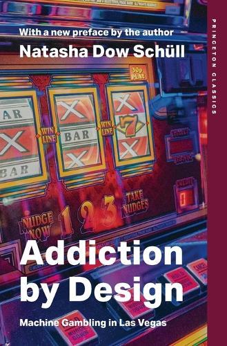 Addiction by Design: Machine Gambling in Las Vegas