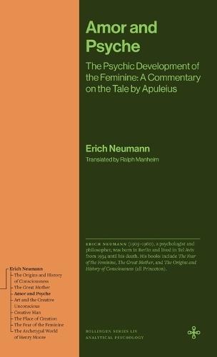 Amor and Psyche: The Psychic Development of the Feminine: A Commentary on the Tale by Apuleius