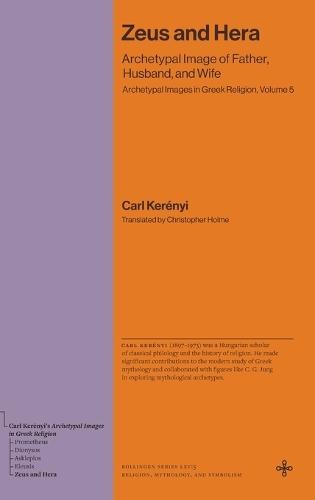 Zeus and Hera: Archetypal Image of Father, Husband, and Wife (Archetypal Images in Greek Religion, Volume 5)