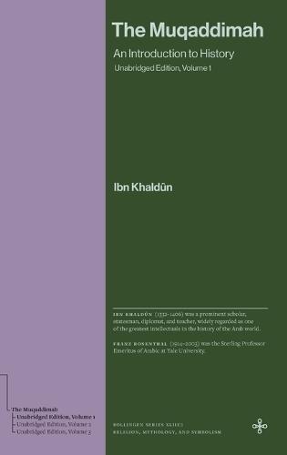 The Muqaddimah: An Introduction to History (Unabridged Edition, Volume 1)