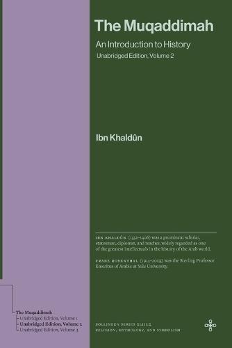 The Muqaddimah: An Introduction to History (Unabridged Edition, Volume 2)
