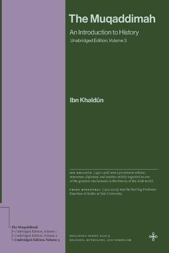 The Muqaddimah: An Introduction to History (Unabridged Edition, Volume 3)