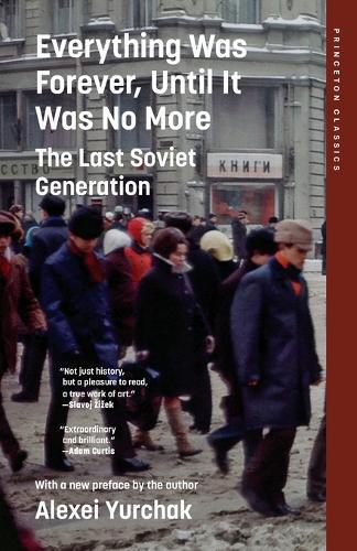 Everything Was Forever, Until It Was No More: The Last Soviet Generation