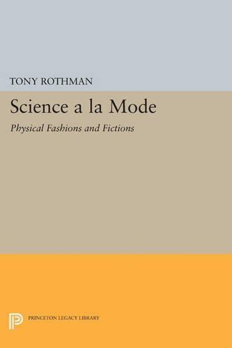 Science a la Mode: Physical Fashions and Fictions