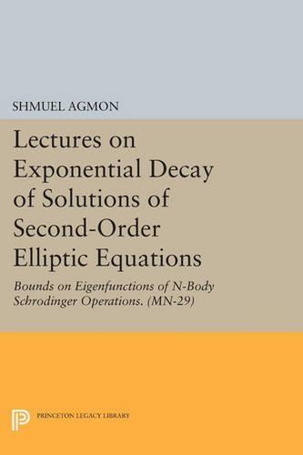 Lectures on Exponential Decay of Solutions of Second-Order Elliptic Equations: Bounds on Eigenfunctions of N-Body Schrodinger Operations