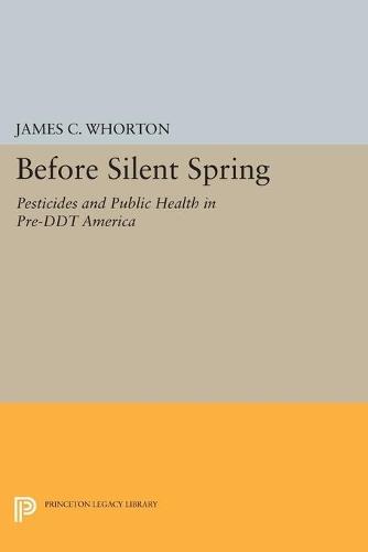 Before Silent Spring: Pesticides and Public Health in Pre-DDT America