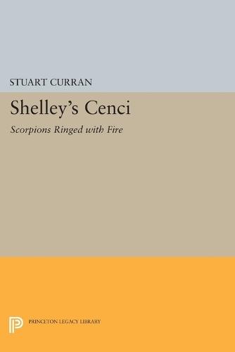 Shelley's CENCI: Scorpions Ringed with Fire