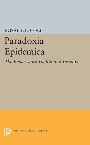 Paradoxia Epidemica: The Renaissance Tradition of Paradox